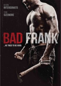 Kevin Interdonato’s newest movie Bad Frank is available on iTunes and Amazon. (Photo courtesy Kevin Interdonato)